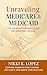 Unraveling Medicare and Med...