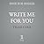 Write Me for You