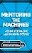 Mentoring the Machines by John Vervaeke