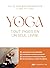 Yoga, tout piger en un seul livre (French Edition)