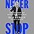 Never Stop: Life, Leadershi...