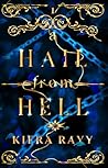 A Hail From Hell Vol. 1 by Kiera Rayy