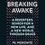 Breaking Awake: A Reporter's Search for a New Life, and a New World, Through Drugs