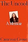 The Uncool: A Memoir