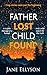 Father Lost Child Found by Jane Ellyson