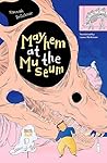 Mayhem at the Museum