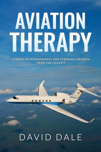 Aviation Therapy: Stories of Perseverance and Personal Growth from the Cockpit (Paperback)