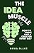 The Idea Muscle: How to Thi...