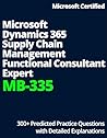 MB-335: Microsoft Dynamics 365 Supply Chain Management Functional Consultant Expert Predicted Practice Questions with Detailed Explanations