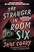 The Stranger in Room Six by Jane Corry