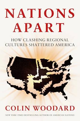 Nations Apart: How Clashing Regional Cultures Shattered America (Hardcover)