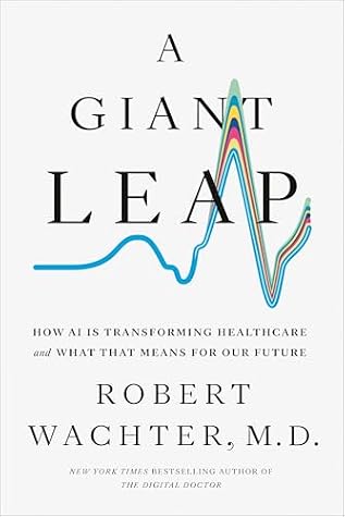 A Giant Leap: How AI Is Transforming Healthcare and What That Means for Our Future