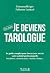 Je deviens tarologue - C'est décidé - Le guide complet pour lancer avec succès votre activité professionnelle