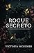 Rogue Secreto