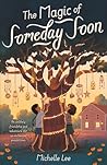 The Magic of Someday Soon by Michelle Lee The Magic of Someday Soon by Michelle Lee