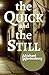 The Quick and The Still by Michaël Wertenberg