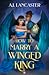 How to Marry a Winged King by A.J. Lancaster