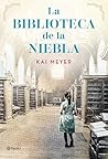 La biblioteca de la niebla by Kai Meyer