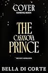 The Casanova Prince : A Fausti Family Royal Organized Crime Romance (The Next Generation Book 3) The Casanova Prince : A Fausti Family Royal Organized Crime Romance (The Next Generation Book 3)