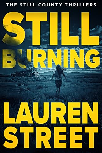 Still Burning (The Still County Thrillers Book 3)