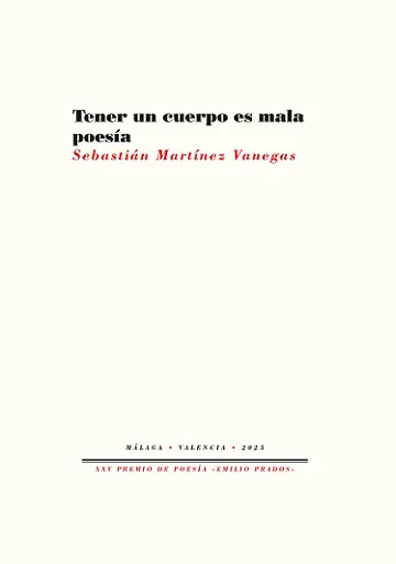 Tener un cuerpo es mala poesía