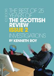 The Best of 25 Years of the Scottish Review, Issue 2: Investigations by Kenneth Roy