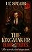 The Kingmaker: Blood & Politics (The Immortal Influence Duology Book 1)