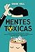 Mentes tóxicas: Cómo lidiar con gente tóxica y difícil, neutralizar el narcisismo, superar la manipulación y construir relaciones positivas (Chase Hill Español) (Spanish Edition)