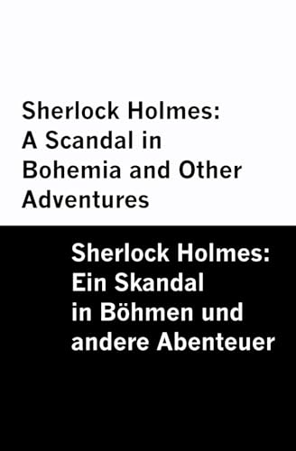 Sherlock Holmes: A Scandal in Bohemia and Other Adventures / Sherlock Holmes: Ein Skandal in Böhmen und andere Abenteuer [Bilingual Edition] – English & German (Paperback)