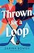 Thrown for a Loop