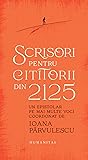 Scrisori pentru cititorii din 2125: Un epistolar pe mai multe voci