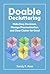 Doable Decluttering: Make Easy Decisions, Manage Procrastination, and Clear Clutter for Good