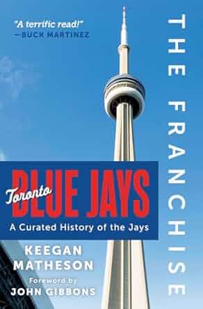 The Franchise: Toronto Blue Jays—A Curated History of the Jays