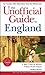 The Unofficial Guide to England (Unofficial Guides)