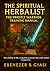 THE SPIRITUAL HERBALIST: TH...