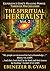 The Spiritual Herbalist: Vo...