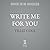 Write Me for You