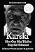 Karski: How One Man Tried t...