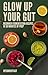 Glow Up Your Gut by Ferment Fast