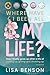Where Have I Been All My Life?: How I finally grew up after a life of putting up, giving up & shutting up (2nd Edition)