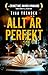 Allt är perfekt