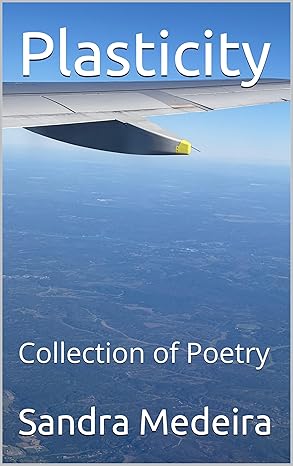 Plasticity: Collection of Poetry