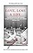 Love, Loss & Life by Paul Coleman