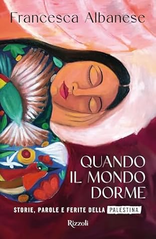 Quando il mondo dorme. Storie, parole e ferite della Palestina