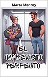 El imprevisto perfecto by Marta Monroy