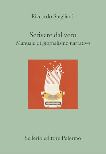 Scrivere dal vero: Manuale di giornalismo narrativo (Italian Edition)