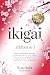 IKIGAI: 10 LIVRES EN 1 : Sa...