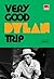 Very Good Dylan Trip