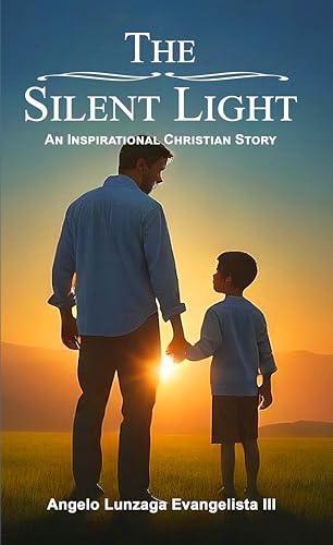 The Silent Light: An Inspirational Christian Story (Christian Story Books)