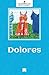 Dolores (Monterrey) (Spanish Edition)